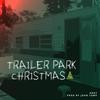 Trailer Park Christmas(feat. Aday) (Explicit) - John Camp&Aday