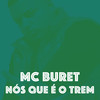 Nós Que É o Trem (Light) - Mc Buret&Dj Baré&Dj MouChoque