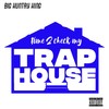 Time 2 Check My Trap House (Explicit) - Big Kuntry King