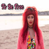 To Be Free - Demi McMahon