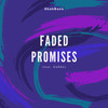 Faded Promises - ShahBass&Karra