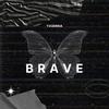 brave (Explicit) - Yasmina