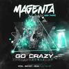 Go Crazy(feat. Jimmy Danger) (Hexa Remix) - Magenta&HEXA&Jimmy Danger