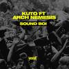 Sound Boi - Kuto&Arch Nemesis