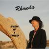 Even If I Tried - Rhonda