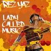 Lady Called Music - Rez Yaz