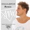 Einmal mit dir (Remix) - Sebastian von Mletzko