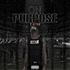 On Purpose (Explicit) - T-Love