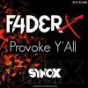 Provoke Y'All (Original Mix) - FADERX