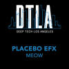 Meow (Original Mix) - Placebo eFx