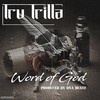Word of God - Tru Trilla&DNA Beatz