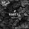 All of Me(Naderi Remix) (Remix) - Big Gigantic&Naderi&Logic&ROZES