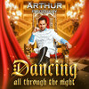 Dancing All Through the Night - Arthur Pirozhkov