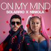 On My Mind - Solarrio&Niniola&David Barenboim&NINIOLA APATA