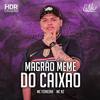 Magrão Meme do Caixão - DJ Caldas&MC Ferreira&MC N2&Victor Caldas Oliveira