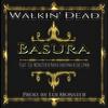 Basura (feat. Beast, Mr. Anti, Edi Monster, Caust Draven, Jae Lynn & Nay) - Walkin' Dead&Beast&Mr. Anti&Edi Monster&Caust Draven&Jae Lynn&Naya Santana