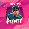 Plenty (Explicit) - Baron J Boss