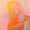Big Trouble - Noel Holler