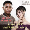 Sing Tak Sayang Ilang - Tiara Amora&Gerry Mahesa