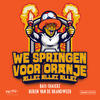 We Springen Voor Oranje (Allez Allez Allez) - Bass Chaserz&Buren van de Brandweer