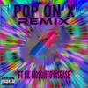 Pop on X(feat. Lil Mosquito Disease) (Explicit) - EG311ONTHEBEAT&Lil Mosquito Disease