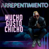 Arrepentimiento - Mucho Gusto Chicho