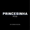 MTG - PRINCESINHA(feat. MC CYCLOPE, BC DO BG) - DJ Crash do BG&MC CYCLOPE BC DO BG
