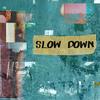 Slow Down (Explicit) - lieu&Sleep's Cousin