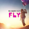 Fly (Original Mix) - DJ Alex V.I.T.