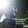 Woozy(Feat. B.Ware) (Explicit) - Notiq&B.Ware