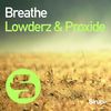 Breathe - ProXide&Lowderz