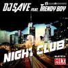 Night Club (Radio Edit) - DJ Save&Trendy Boy