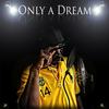 Only a Dream - Str8jakkett