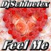 Feel Me by DjSchluetex - DjSchluetex