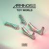 Toy World (Radio Edit) - Arminoise