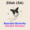 Beautiful Butterfly (Soulful Version) - Zillah (SA)