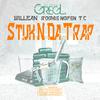 Stuk N Da Trap(feat. Willean, Rookie NoPen & T.C) (Explicit) - Greg L. Da Great&Willean&Rookie NoPen&T.C.