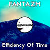 Efficiency Of Time (Original Mix) - Fantazm