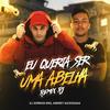 EU QUERIA SER UMA ABELHA - VERSÃO RJ (feat. Andrey Sucessada) (Explicit) - DJ SORRISO BXD&Andrey Sucessada