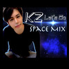 Let's Go (Space Mix) - Kz