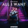 All I Want - Dom Ryan&Outertone