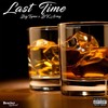 Last Time (Explicit) - Big Tyme&BK Army