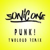 Punk! (twoloud Edit) - Sonic One