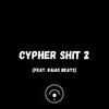 Cypher Shit 2(feat. Raias Beats) (Explicit) - Sky Rey&Raias Beats