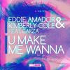 U Make Me Wanna (Original) - Eddie Amador&Kimberly Cole&Garza