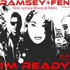 Im Ready (Club Mix) - Ramsey&Lynsey Moore&Fen&Rikko