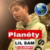 LIL Sam Planety (Explicit) - LIL SAM BYO