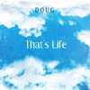 That's Life (Explicit) - D.O.U.G.