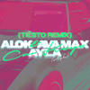 Car Keys (Ayla) (Tiësto Remix) - Alok&Ava Max&Ayla&Tiësto