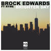 Brighter Day (Original Mix) - Brock Edwards&RYME